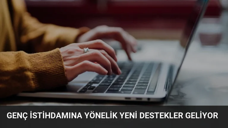 Genç İstihdamına Yönelik Yeni Destekler Geliyor