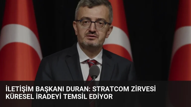 İletişim Başkanı Duran: STRATCOM Zirvesi Küresel İradeyi Temsil Ediyor
