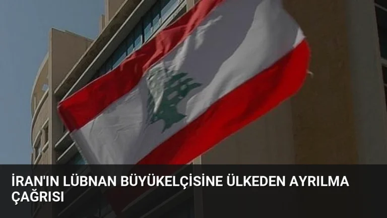 İran’ın Lübnan Büyükelçisine Ülkeden Ayrılma Çağrısı