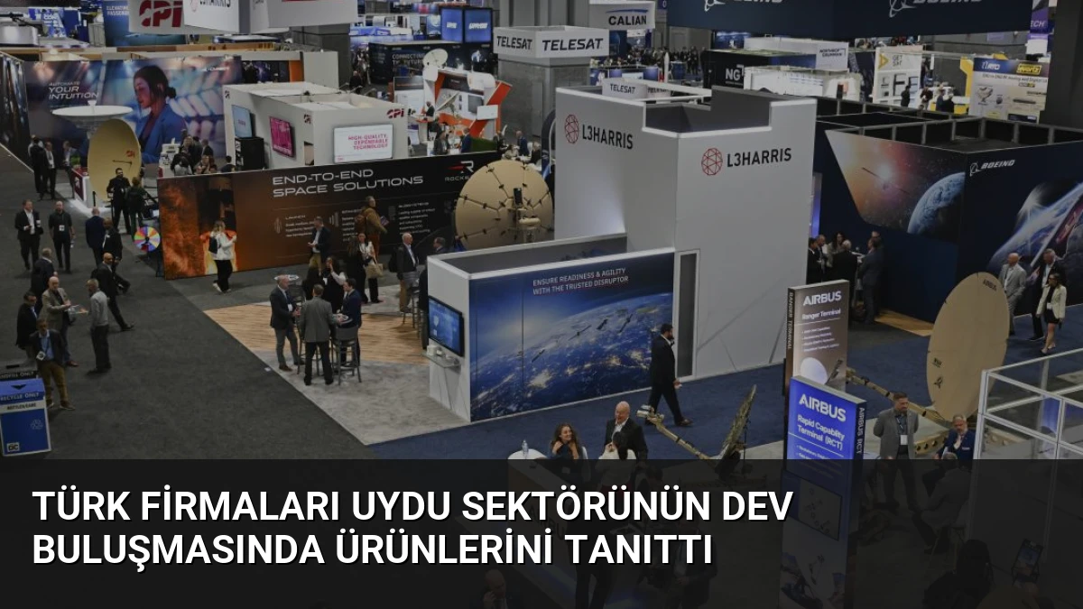 Türk Firmaları Uydu Sektörünün Dev Buluşmasında Ürünlerini Tanıttı