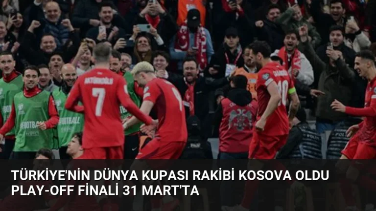 Türkiye’nin Dünya Kupası Rakibi Kosova Oldu Play-off Finali 31 Mart’ta