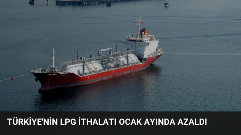 Türkiye’nin LPG İthalatı Ocak Ayında Azaldı
