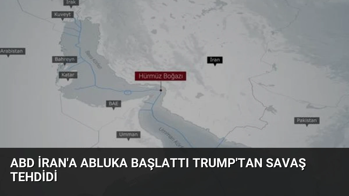 ABD İran’a Abluka Başlattı Trump’tan Savaş Tehdidi