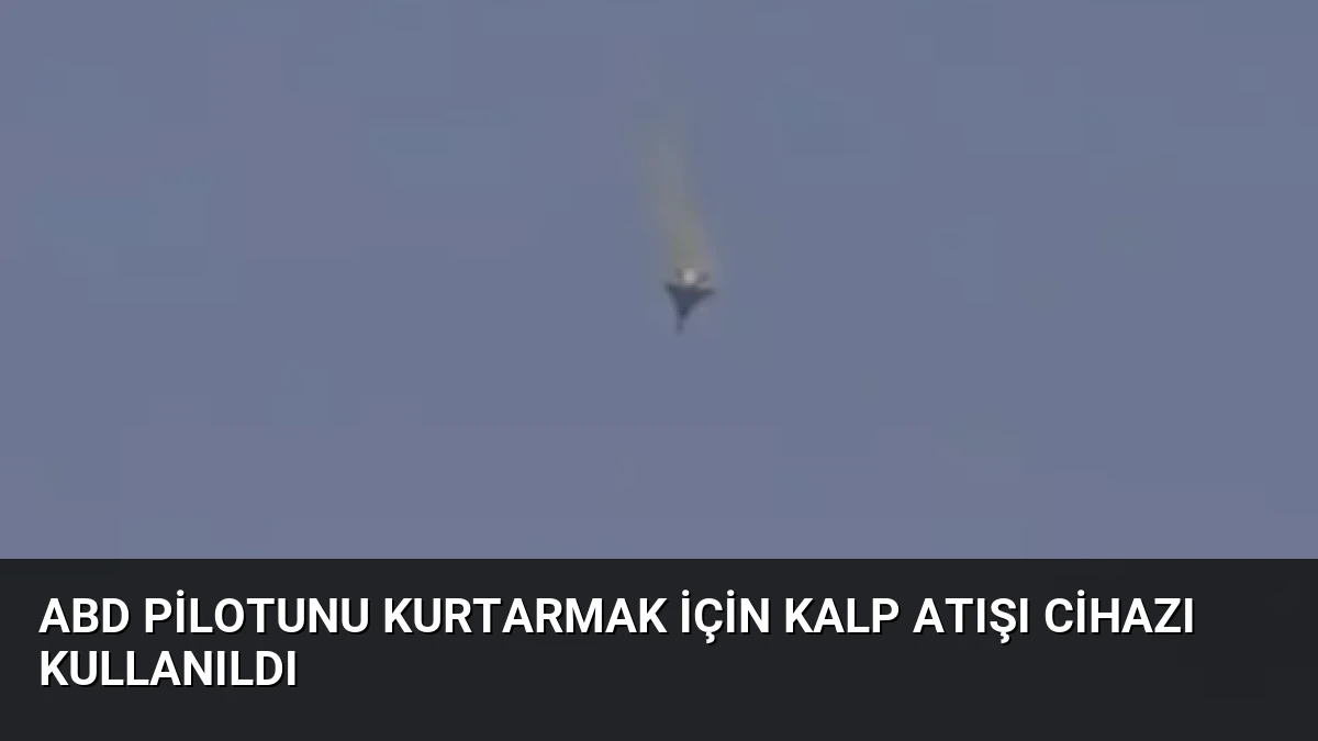 ABD Pilotunu Kurtarmak İçin Kalp Atışı Cihazı Kullanıldı