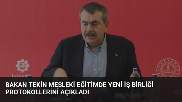 Bakan Tekin Mesleki Eğitimde Yeni İş Birliği Protokollerini Açıkladı