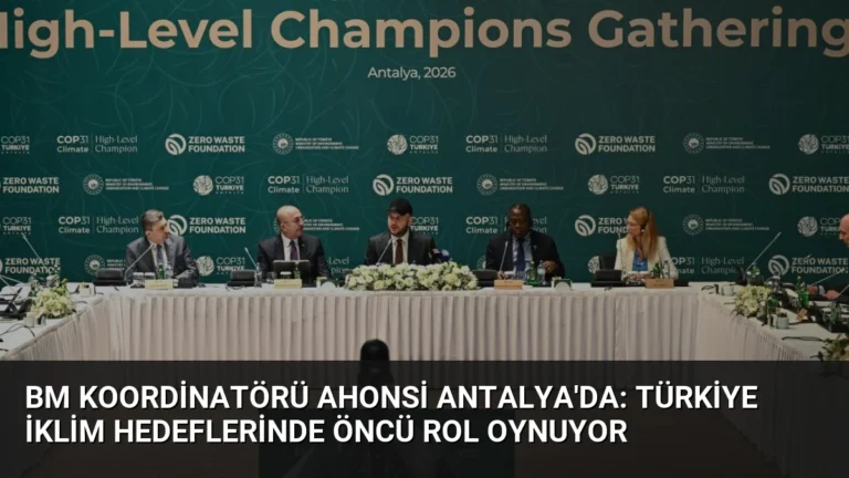 BM Koordinatörü Ahonsi Antalya’da: Türkiye İklim Hedeflerinde Öncü Rol Oynuyor