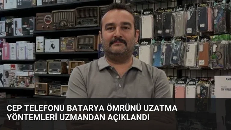 Cep Telefonu Batarya Ömrünü Uzatma Yöntemleri Uzmandan Açıklandı
