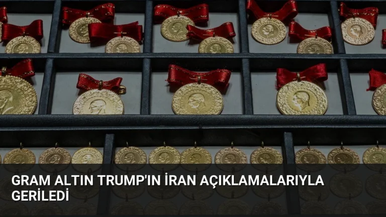 Gram Altın Trump’ın İran Açıklamalarıyla Geriledi