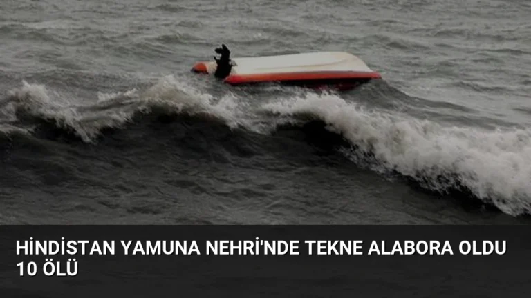 Hindistan Yamuna Nehri’nde Tekne Alabora Oldu 10 Ölü