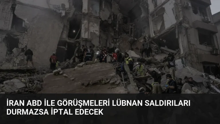 İran ABD ile Görüşmeleri Lübnan Saldırıları Durmazsa İptal Edecek