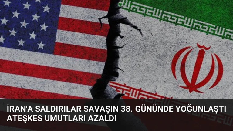 İran’a Saldırılar Savaşın 38. Gününde Yoğunlaştı Ateşkes Umutları Azaldı