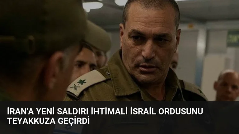 İran’a Yeni Saldırı İhtimali İsrail Ordusunu Teyakkuza Geçirdi