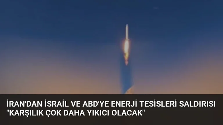 İran’dan İsrail ve ABD’ye Enerji Tesisleri Saldırısı “Karşılık Çok Daha Yıkıcı Olacak”