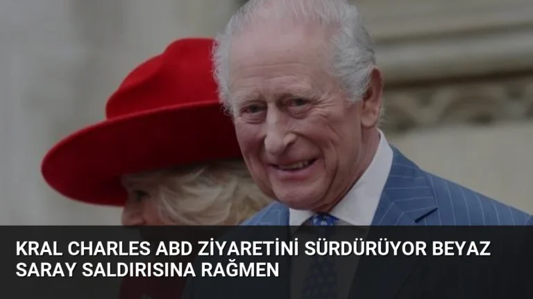 Kral Charles ABD Ziyaretini Sürdürüyor Beyaz Saray Saldırısına Rağmen