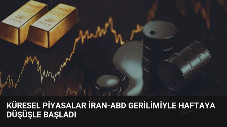 Küresel Piyasalar İran-ABD Gerilimiyle Haftaya Düşüşle Başladı