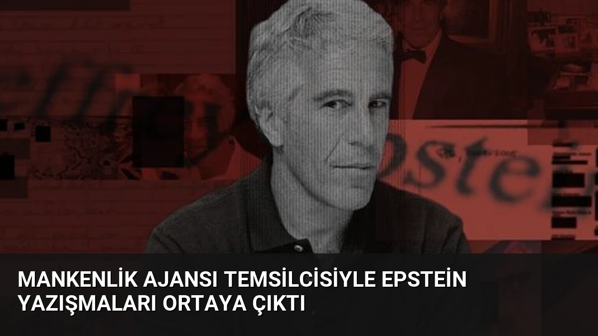 Mankenlik Ajansı Temsilcisiyle Epstein Yazışmaları Ortaya Çıktı