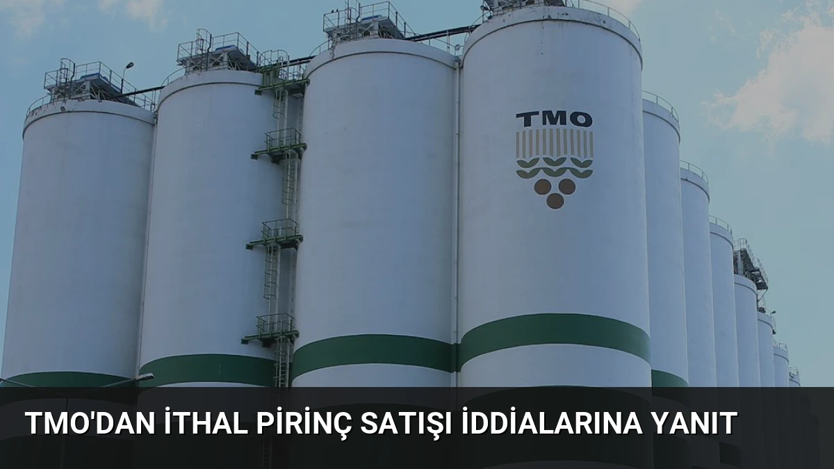 TMO’dan İthal Pirinç Satışı İddialarına Yanıt