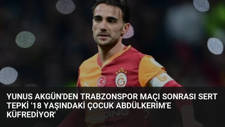 Yunus Akgün’den Trabzonspor Maçı Sonrası Sert Tepki ’18 Yaşındaki Çocuk Abdülkerim’e Küfrediyor’