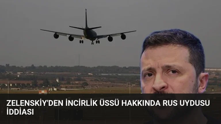 Zelenskiy’den İncirlik Üssü Hakkında Rus Uydusu İddiası