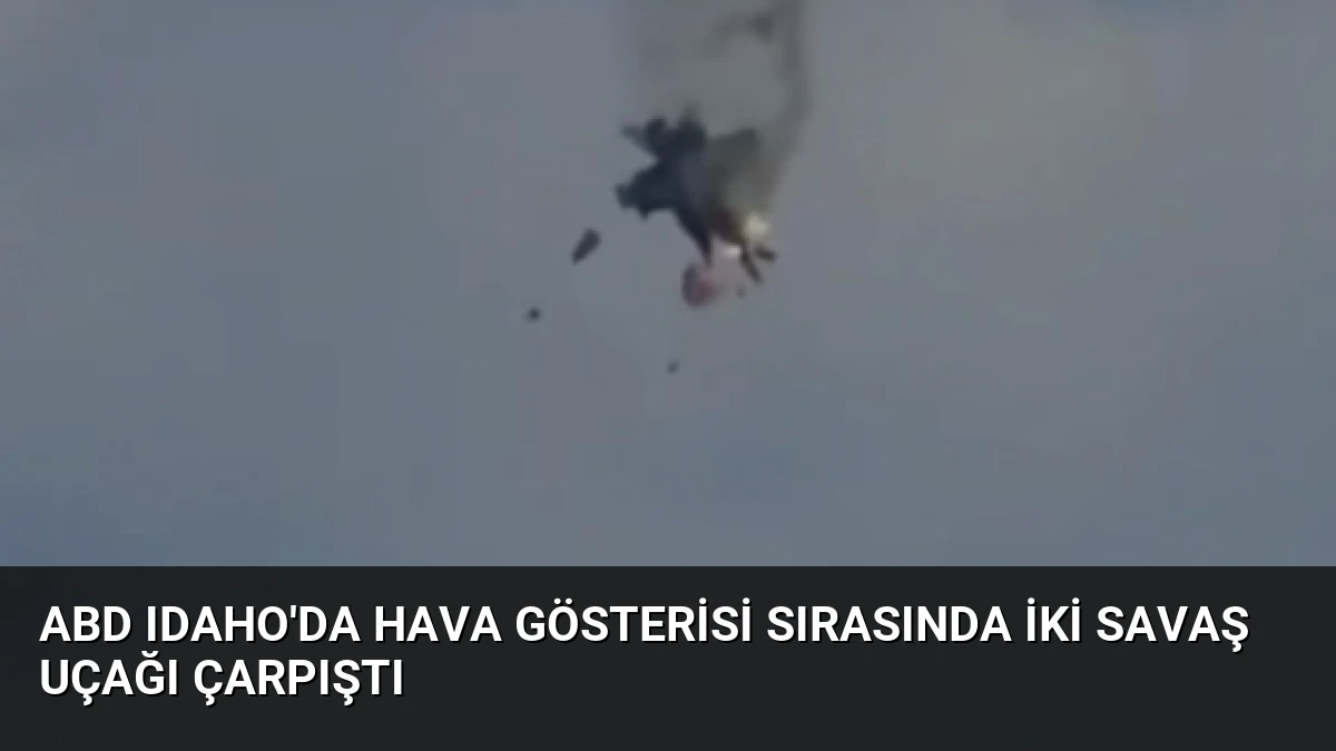 ABD Idaho’da Hava Gösterisi Sırasında İki Savaş Uçağı Çarpıştı