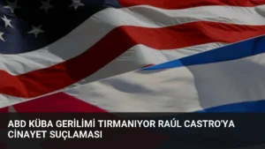 ABD Küba Gerilimi Tırmanıyor Raúl Castro’ya Cinayet Suçlaması