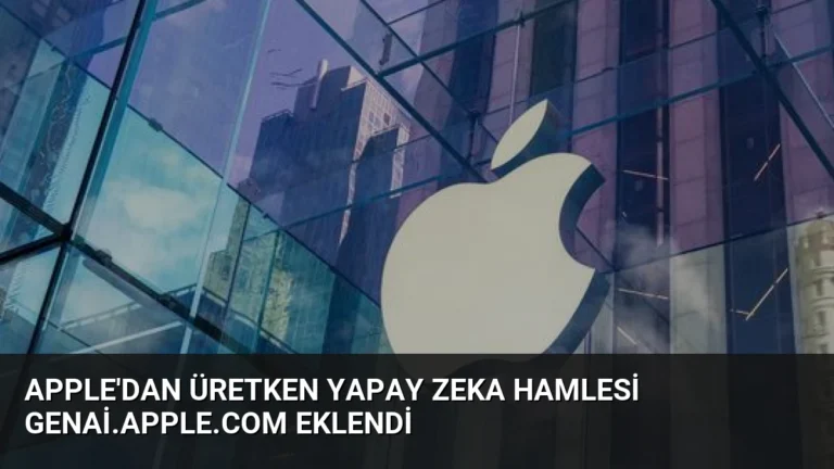 Apple’dan Üretken Yapay Zeka Hamlesi genai.apple.com Eklendi