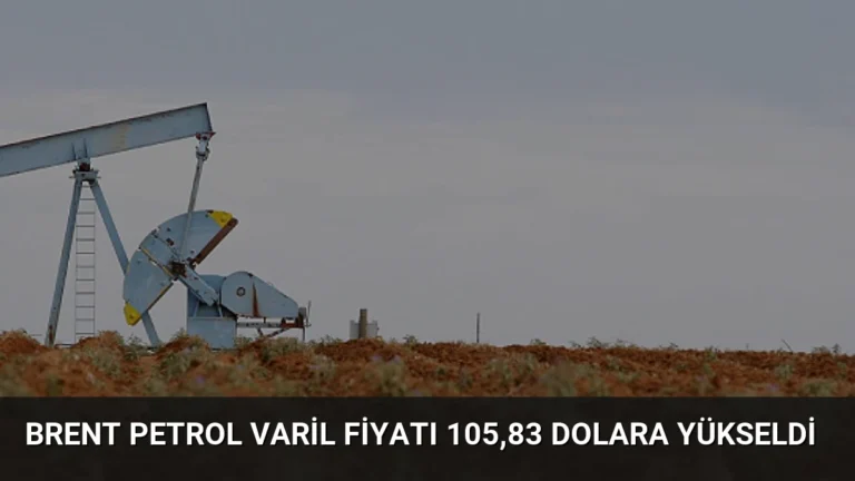 Brent Petrol Varil Fiyatı 105,83 Dolara Yükseldi
