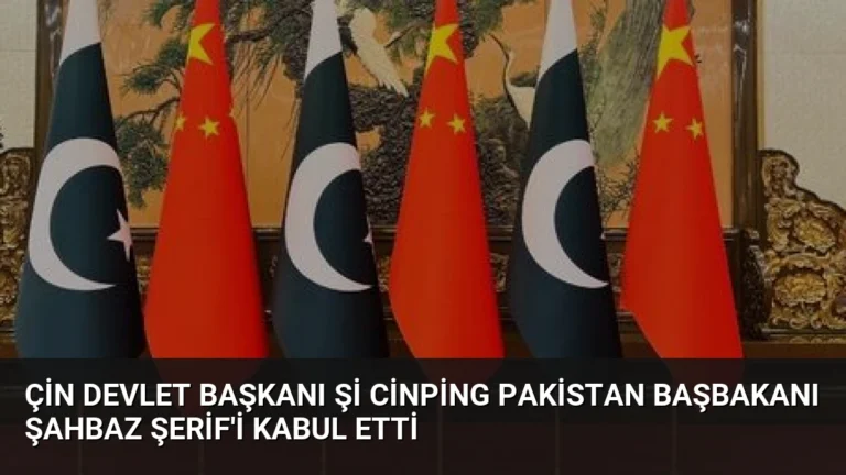 Çin Devlet Başkanı Şi Cinping Pakistan Başbakanı Şahbaz Şerif’i Kabul Etti