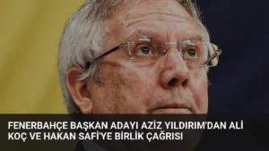 Fenerbahçe Başkan Adayı Aziz Yıldırım’dan Ali Koç ve Hakan Safi’ye Birlik Çağrısı