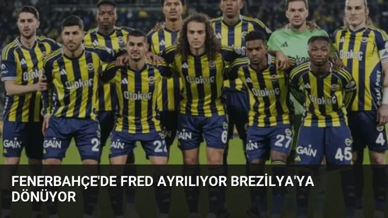 Fenerbahçe’de Fred Ayrılıyor Brezilya’ya Dönüyor