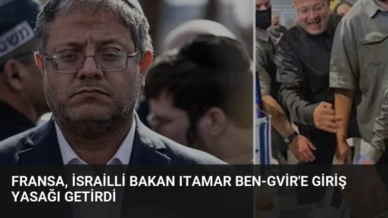 Fransa, İsrailli Bakan Itamar Ben-Gvir’e Giriş Yasağı Getirdi