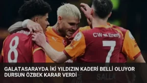 Galatasarayda İki Yıldızın Kaderi Belli Oluyor Dursun Özbek Karar Verdi