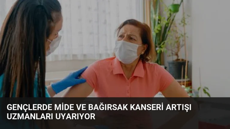 Gençlerde Mide ve Bağırsak Kanseri Artışı Uzmanları Uyarıyor
