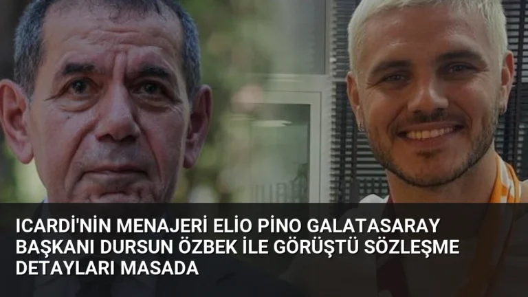 Icardi’nin Menajeri Elio Pino Galatasaray Başkanı Dursun Özbek ile Görüştü Sözleşme Detayları Masada