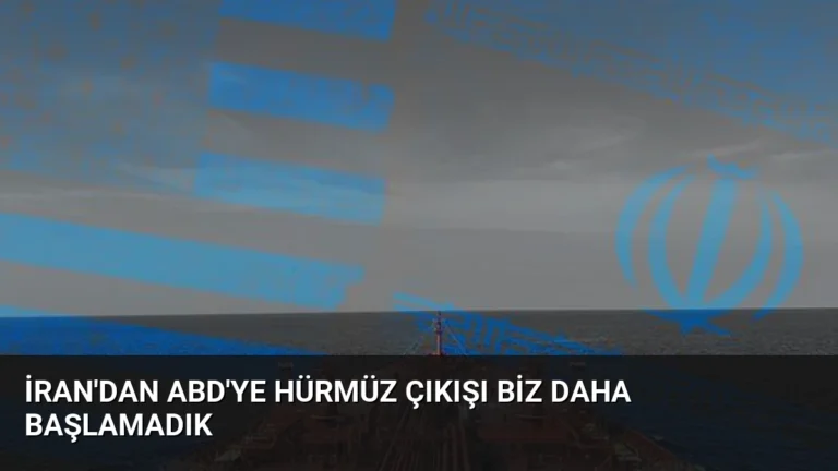 İran’dan ABD’ye Hürmüz Çıkışı Biz Daha Başlamadık