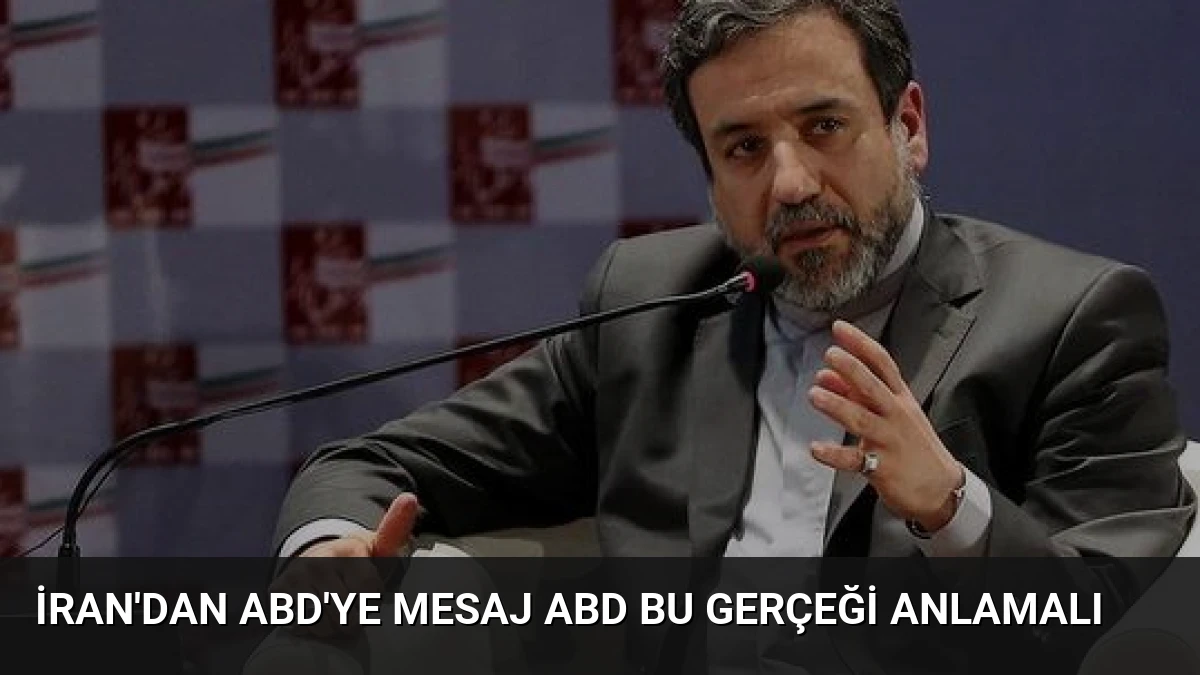 İran’dan ABD’ye Mesaj ABD Bu Gerçeği Anlamalı