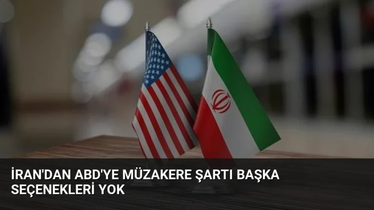 İran’dan ABD’ye Müzakere Şartı Başka Seçenekleri Yok