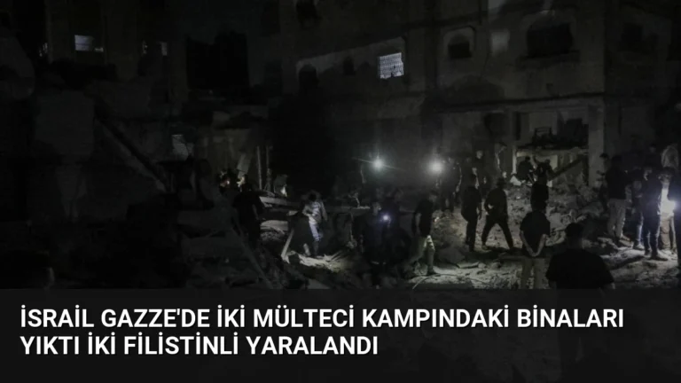 İsrail Gazze’de İki Mülteci Kampındaki Binaları Yıktı İki Filistinli Yaralandı