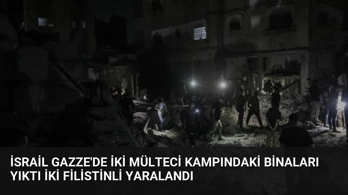 İsrail Gazze’de İki Mülteci Kampındaki Binaları Yıktı İki Filistinli Yaralandı