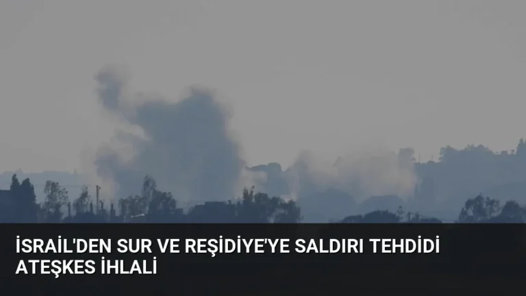 İsrail’den Sur ve Reşidiye’ye Saldırı Tehdidi Ateşkes İhlali