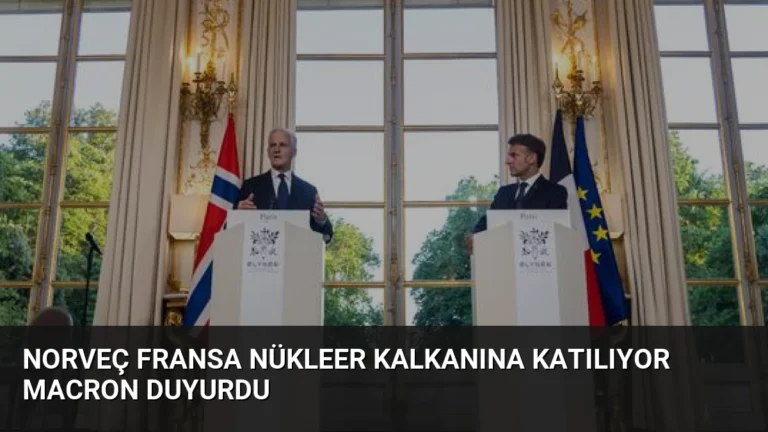 Norveç Fransa Nükleer Kalkanına Katılıyor Macron Duyurdu