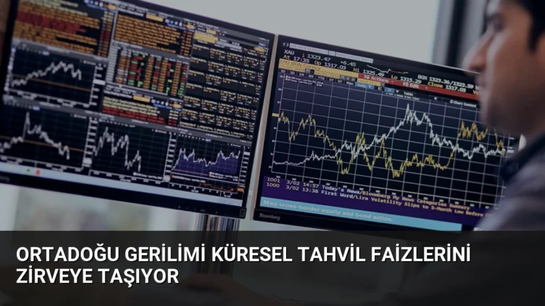Ortadoğu Gerilimi Küresel Tahvil Faizlerini Zirveye Taşıyor