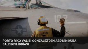 Porto Riko Valisi Gonzalez’den ABD’nin Küba Saldırısı İddiası