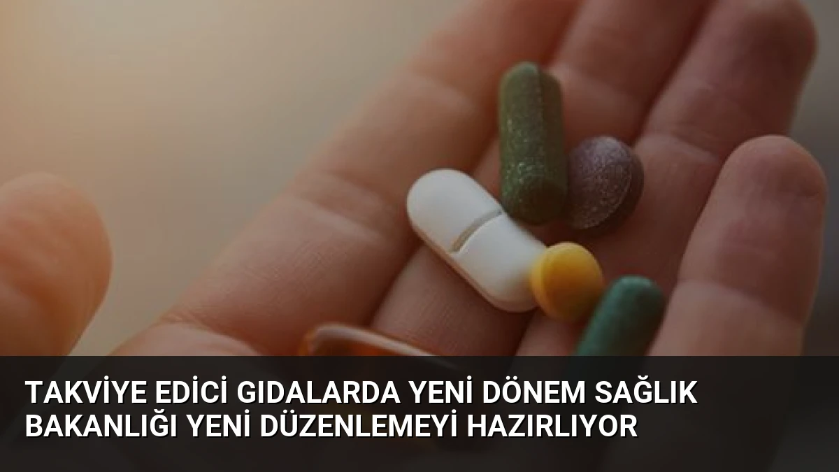 Takviye Edici Gıdalarda Yeni Dönem Sağlık Bakanlığı Yeni Düzenlemeyi Hazırlıyor