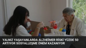 Yalnız Yaşayanlarda Alzheimer Riski Yüzde 50 Artıyor Sosyalleşme Önem Kazanıyor