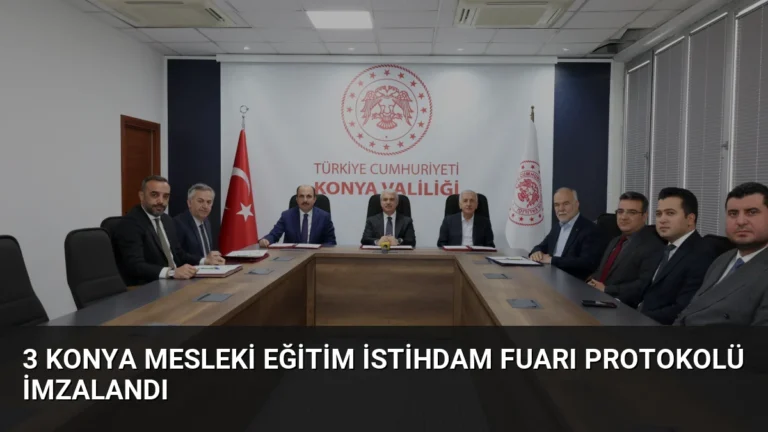 3 Konya Mesleki Eğitim İstihdam Fuarı Protokolü İmzalandı