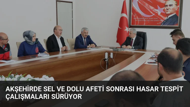 Akşehirde Sel ve Dolu Afeti Sonrası Hasar Tespit Çalışmaları Sürüyor