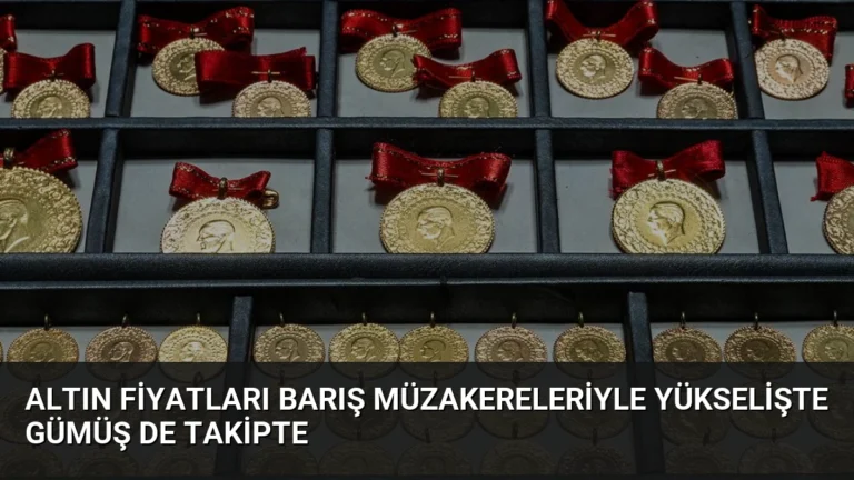Altın Fiyatları Barış Müzakereleriyle Yükselişte Gümüş de Takipte