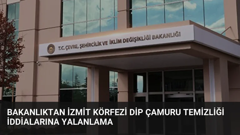 Bakanlıktan İzmit Körfezi dip çamuru temizliği iddialarına yalanlama