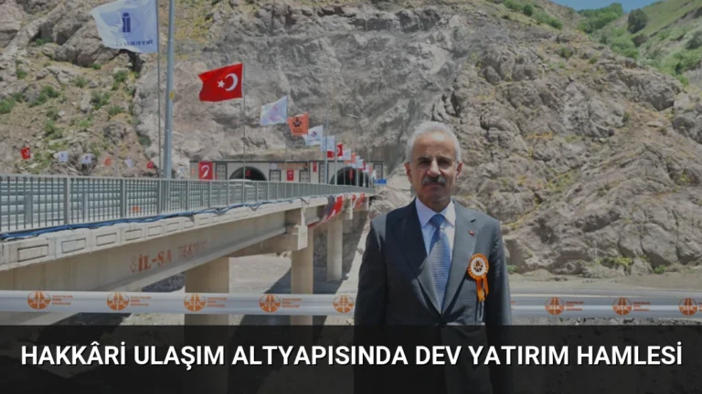 Hakkâri Ulaşım Altyapısında Dev Yatırım Hamlesi